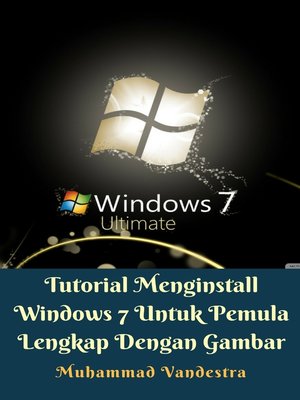 cover image of Tutorial Menginstall Windows 7 Untuk Pemula Lengkap Dengan Gambar